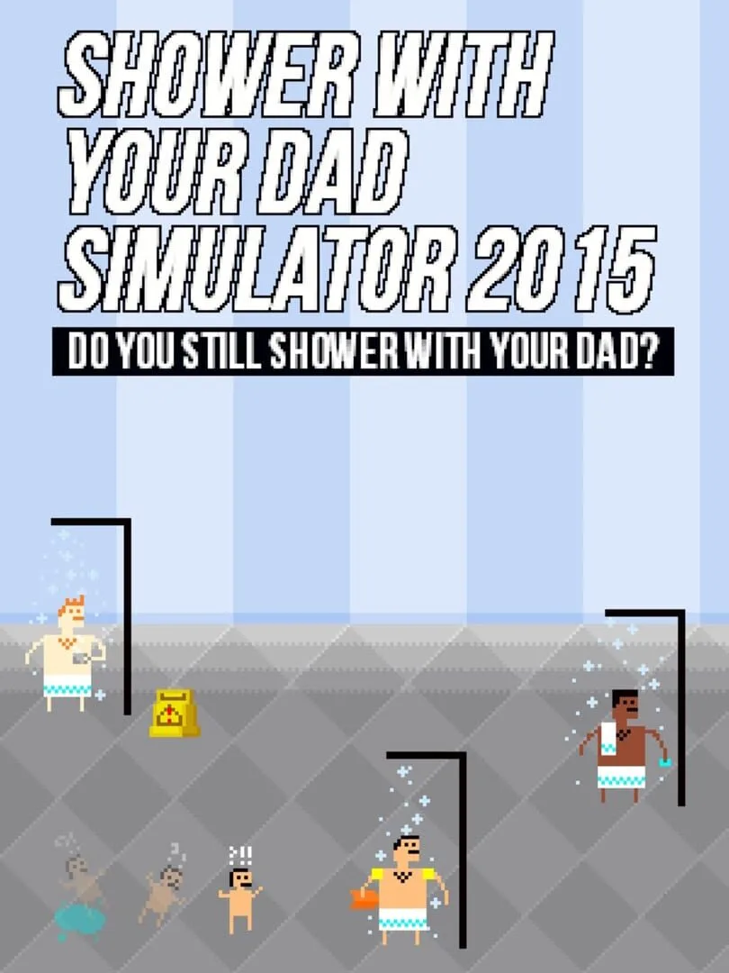 Illustration de Shower With Your Dad Simulator 2015: Do You Still Shower With Your Dad?