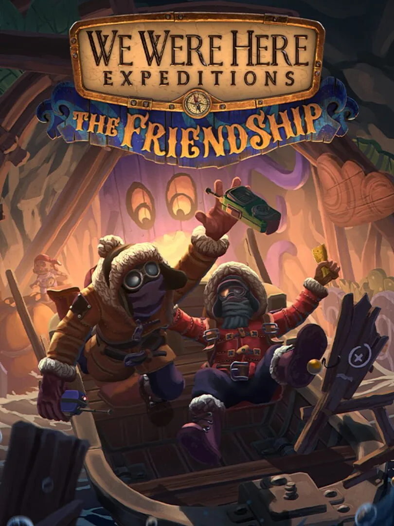 We Were Here Expeditions: The FriendShip — cover