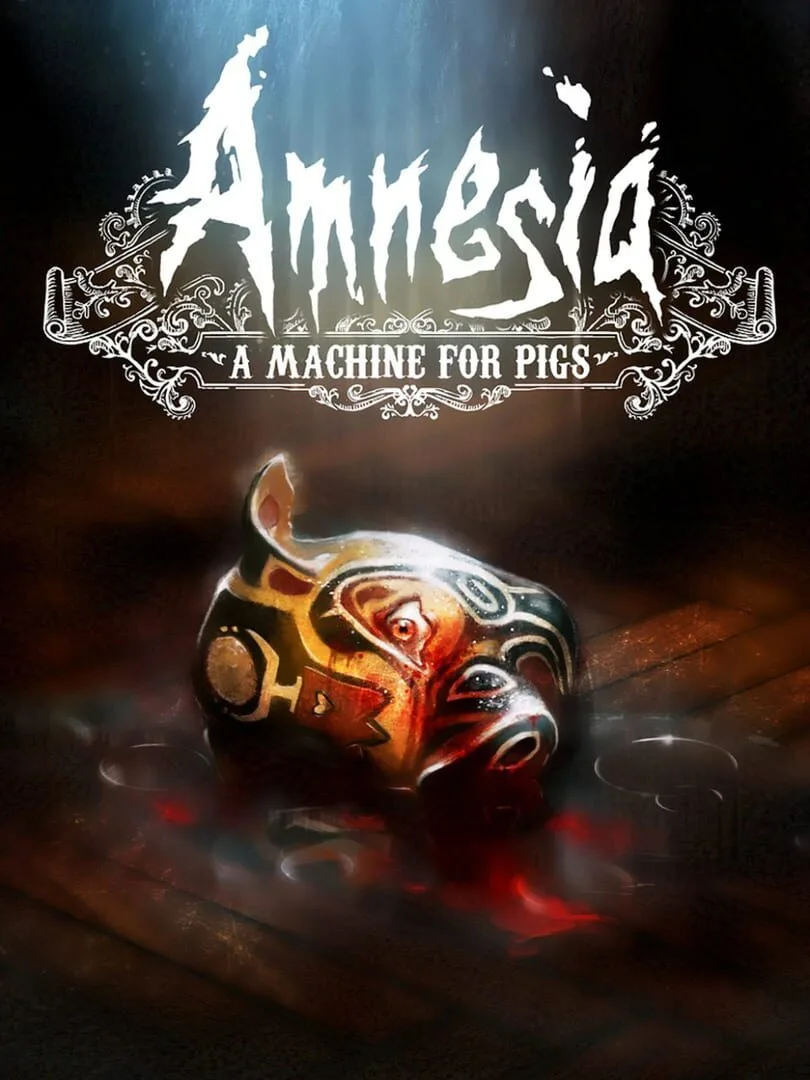 Amnesia: A Machine for Pigs — cover