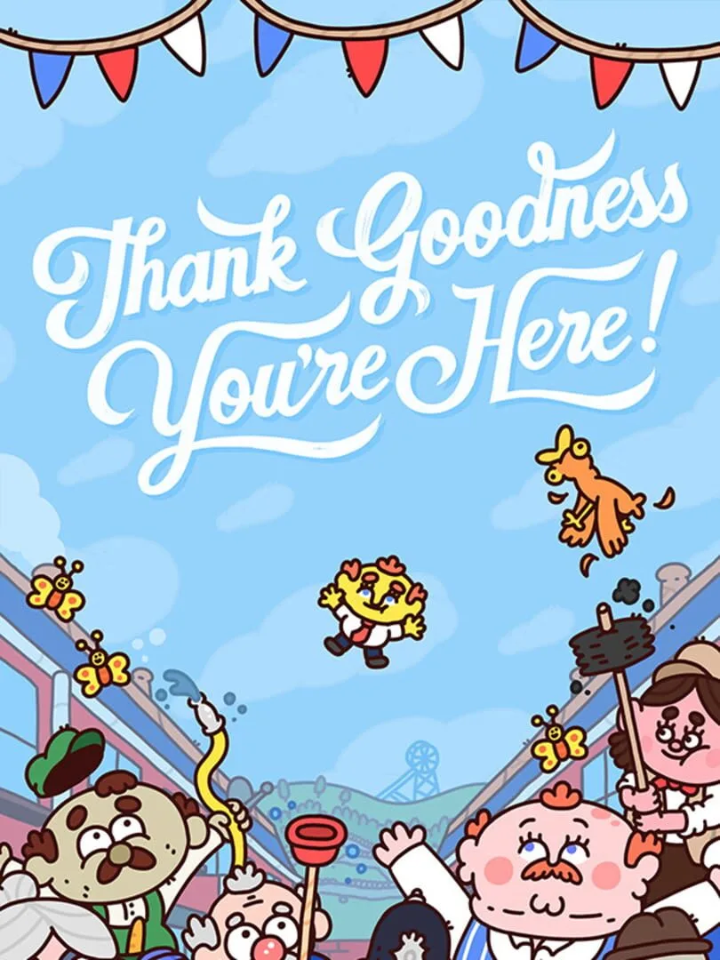Thank Goodness You're Here! — couverture